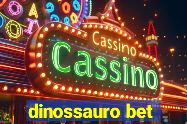 dinossauro bet